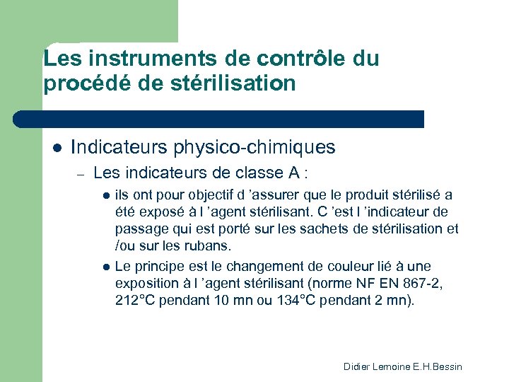 Les instruments de contrôle du procédé de stérilisation l Indicateurs physico-chimiques – Les indicateurs