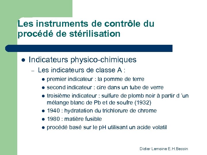 Les instruments de contrôle du procédé de stérilisation l Indicateurs physico-chimiques – Les indicateurs