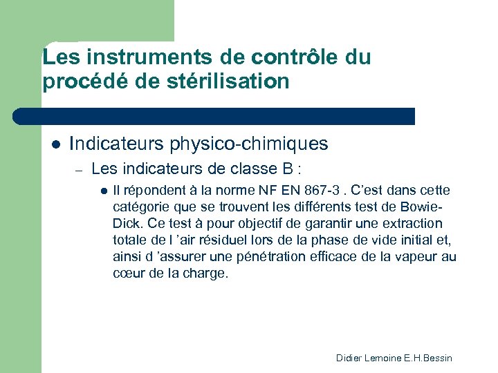 Les instruments de contrôle du procédé de stérilisation l Indicateurs physico-chimiques – Les indicateurs