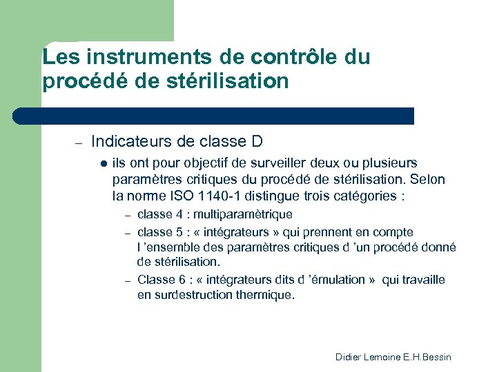 Les instruments de contrôle du procédé de stérilisation – Indicateurs de classe D l