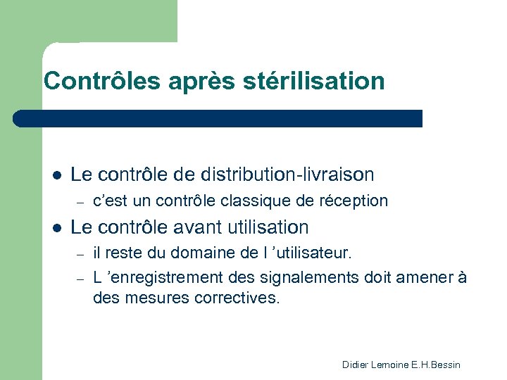 Contrôles après stérilisation l Le contrôle de distribution-livraison – l c’est un contrôle classique