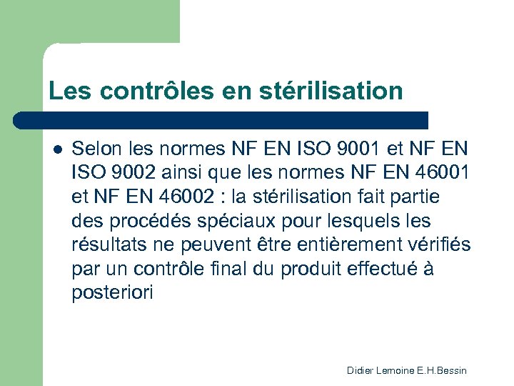 Les contrôles en stérilisation l Selon les normes NF EN ISO 9001 et NF