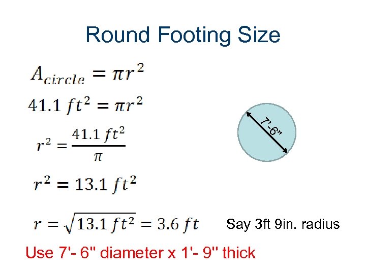 Round Footing Size '' -6 7' Say 3 ft 9 in. radius Use 7'-