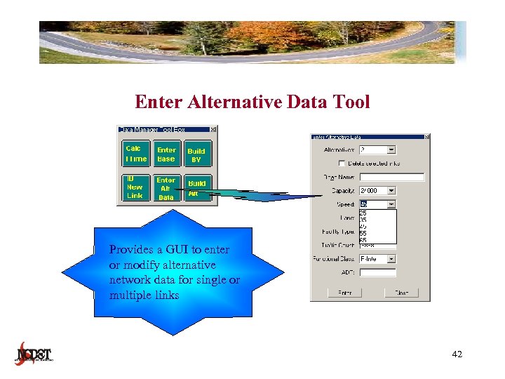 Enter Alternative Data Tool Provides a GUI to enter or modify alternative network data