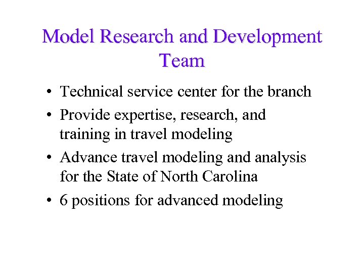 Model Research and Development Team • Technical service center for the branch • Provide