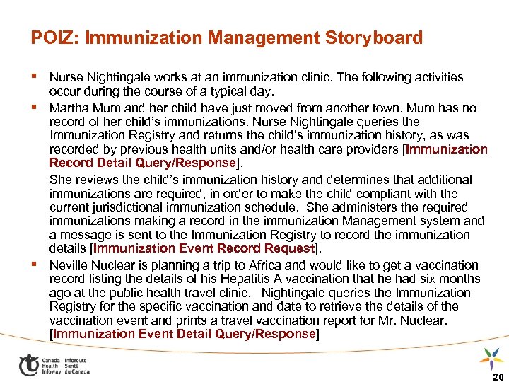 POIZ: Immunization Management Storyboard § Nurse Nightingale works at an immunization clinic. The following