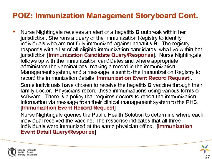 POIZ: Immunization Management Storyboard Cont. § Nurse Nightingale receives an alert of a hepatitis