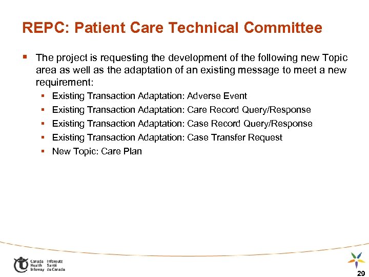 REPC: Patient Care Technical Committee § The project is requesting the development of the