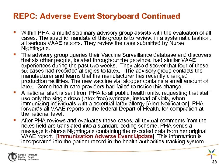 REPC: Adverse Event Storyboard Continued § Within PHA, a multidisciplinary advisory group assists with