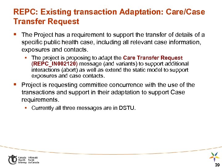 REPC: Existing transaction Adaptation: Care/Case Transfer Request § The Project has a requirement to