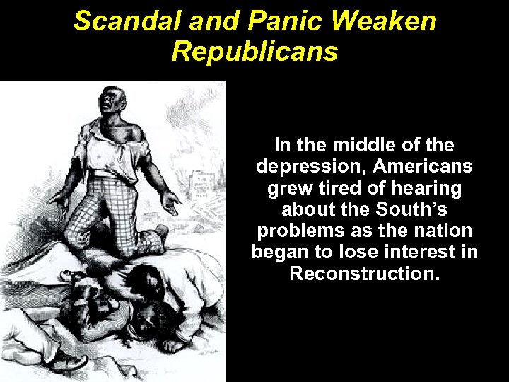 Scandal and Panic Weaken Republicans In the middle of the depression, Americans grew tired