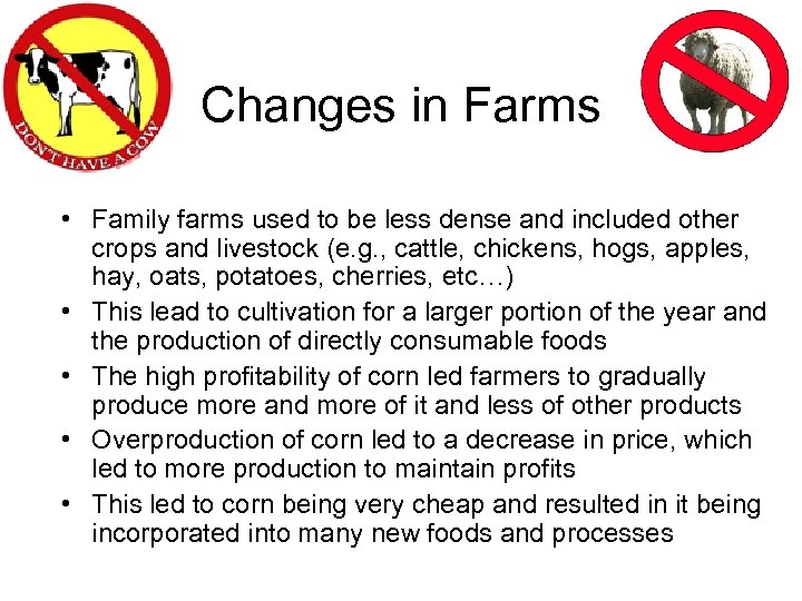 Changes in Farms • Family farms used to be less dense and included other