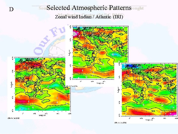 D Selected Atmospheric Patterns Zonal wind Indian / Atlantic (IRI) 