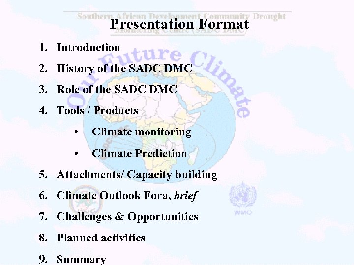 Presentation Format 1. Introduction 2. History of the SADC DMC 3. Role of the