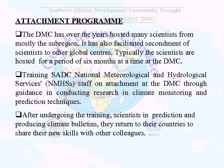 ATTACHMENT PROGRAMME q. The DMC has over the years hosted many scientists from mostly