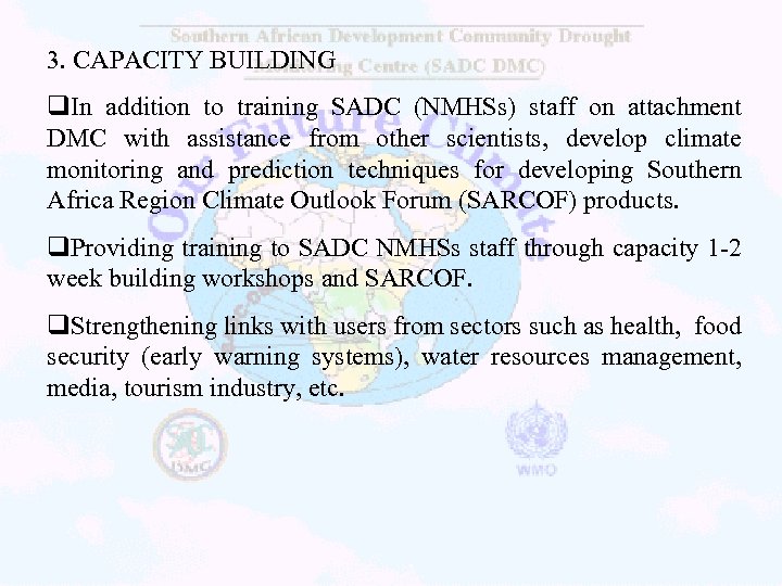 3. CAPACITY BUILDING q. In addition to training SADC (NMHSs) staff on attachment DMC