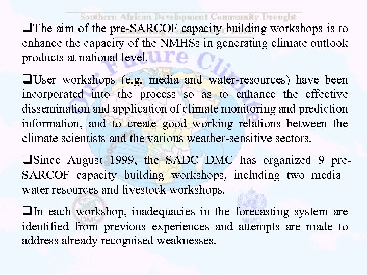 q. The aim of the pre-SARCOF capacity building workshops is to enhance the capacity