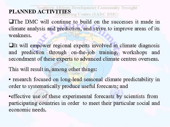 PLANNED ACTIVITIES q. The DMC will continue to build on the successes it made