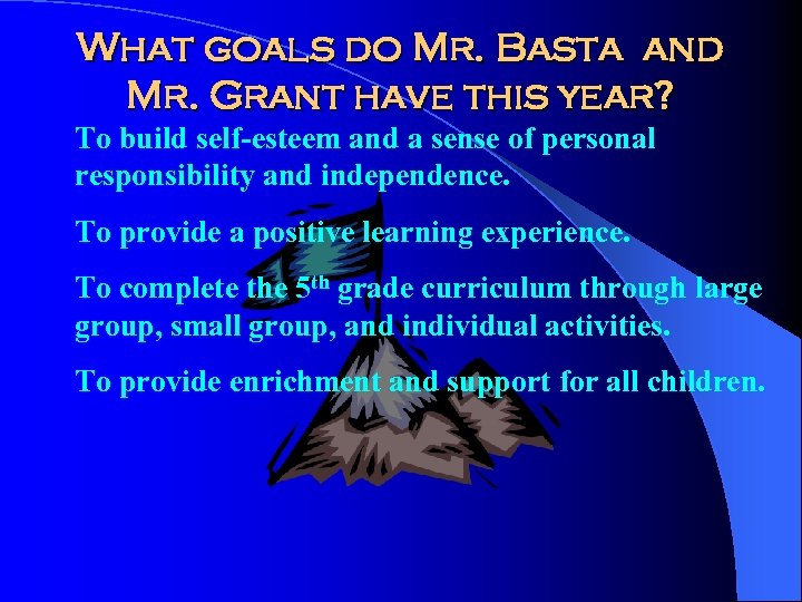 What goals do Mr. Basta and Mr. Grant have this year? To build self-esteem