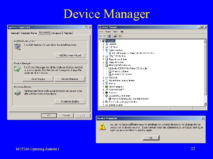 Device Manager MCT 260 -Operating Systems I 22 