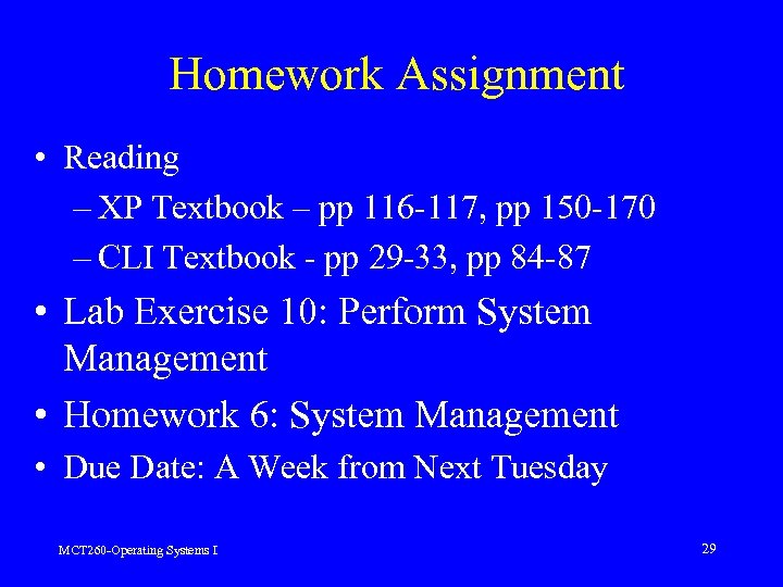 Homework Assignment • Reading – XP Textbook – pp 116 -117, pp 150 -170
