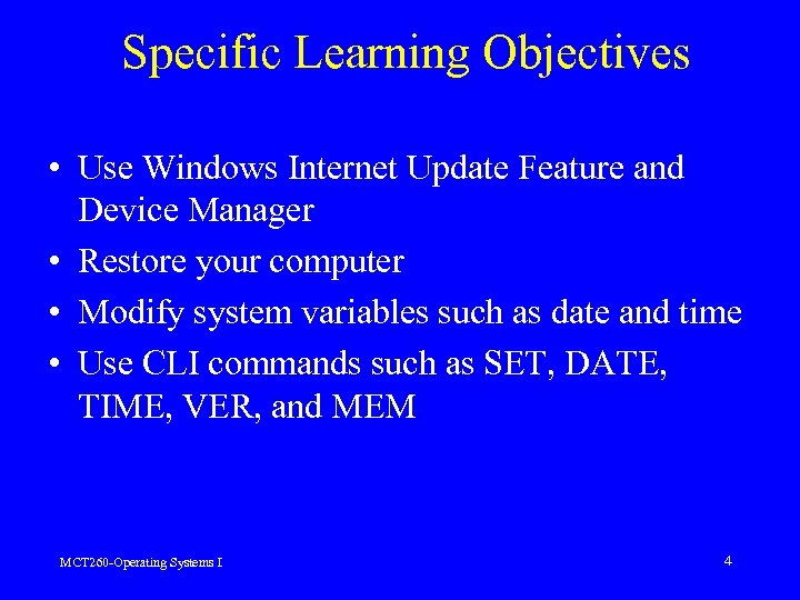 Specific Learning Objectives • Use Windows Internet Update Feature and Device Manager • Restore