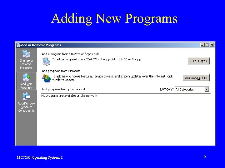 Adding New Programs MCT 260 -Operating Systems I 9 