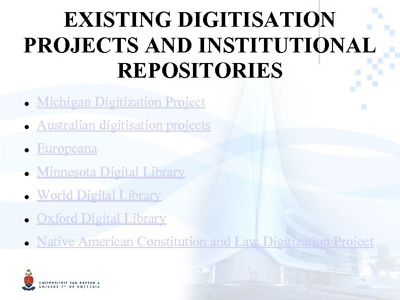 EXISTING DIGITISATION PROJECTS AND INSTITUTIONAL REPOSITORIES Michigan Digitization Project Australian digitisation projects Europeana Minnesota