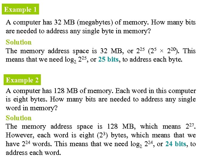 Example 1 A computer has 32 MB (megabytes) of memory. How many bits are