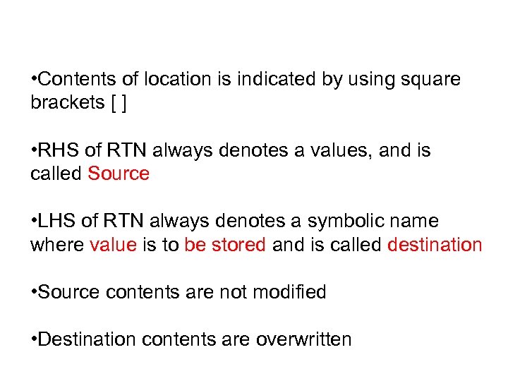  • Contents of location is indicated by using square brackets [ ] •
