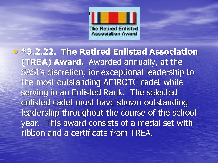  • *3. 2. 22. The Retired Enlisted Association (TREA) Awarded annually, at the