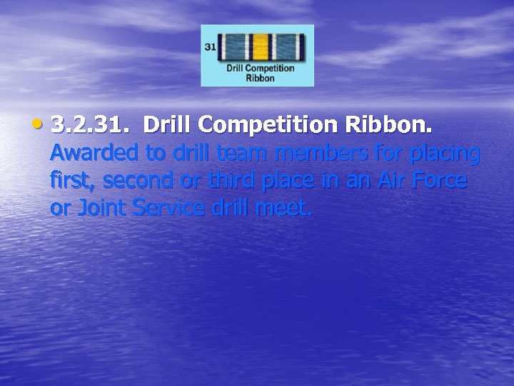  • 3. 2. 31. Drill Competition Ribbon. Awarded to drill team members for