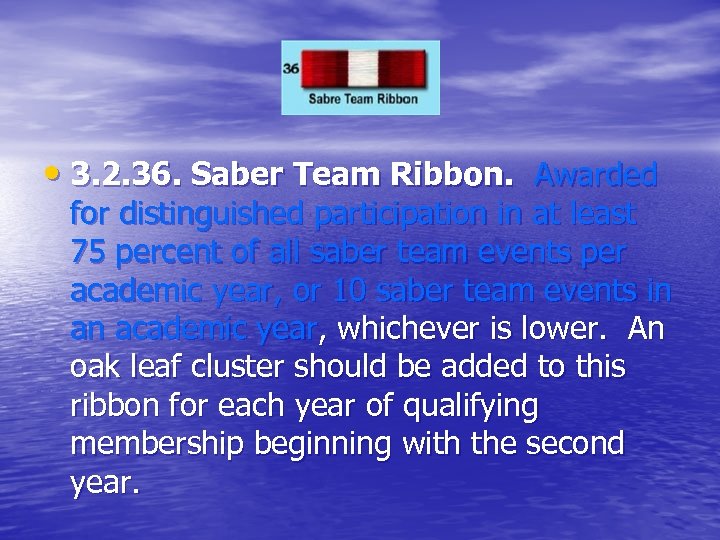  • 3. 2. 36. Saber Team Ribbon. Awarded for distinguished participation in at