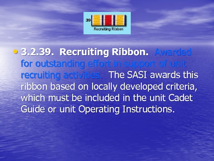  • 3. 2. 39. Recruiting Ribbon. Awarded for outstanding effort in support of