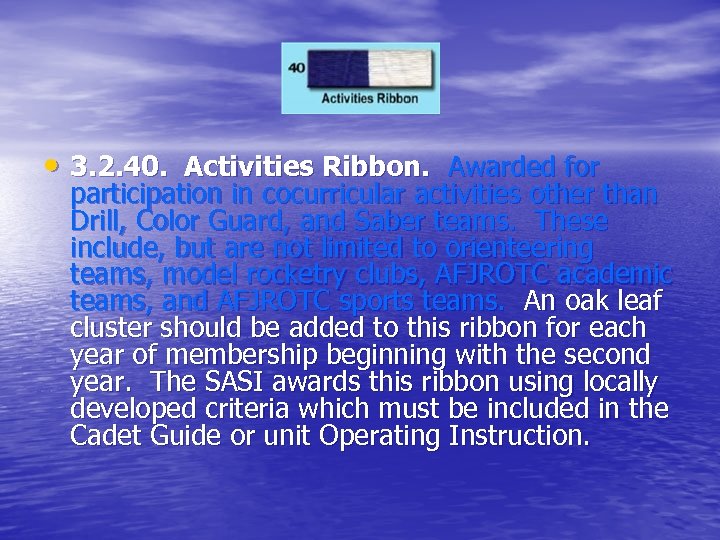  • 3. 2. 40. Activities Ribbon. Awarded for participation in cocurricular activities other