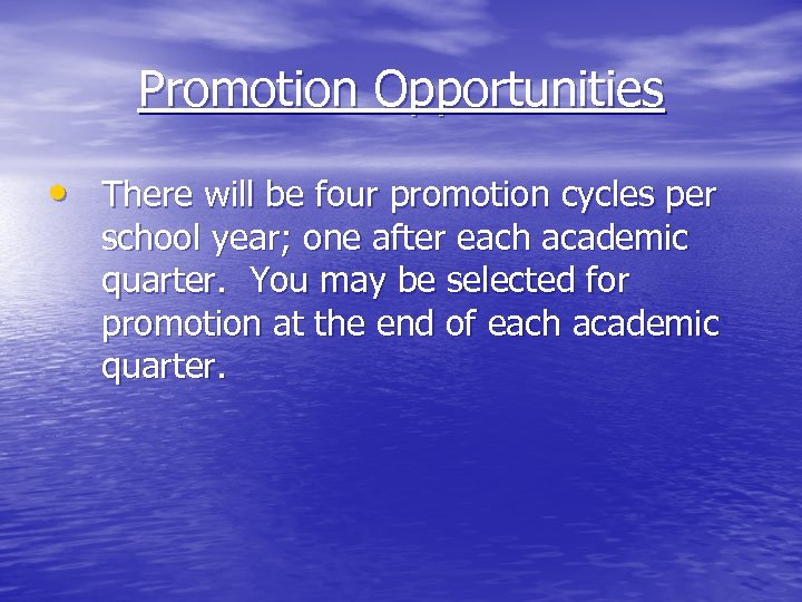 Promotion Opportunities • There will be four promotion cycles per school year; one after