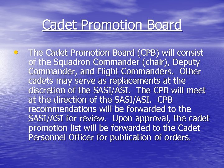Cadet Promotion Board • The Cadet Promotion Board (CPB) will consist of the Squadron