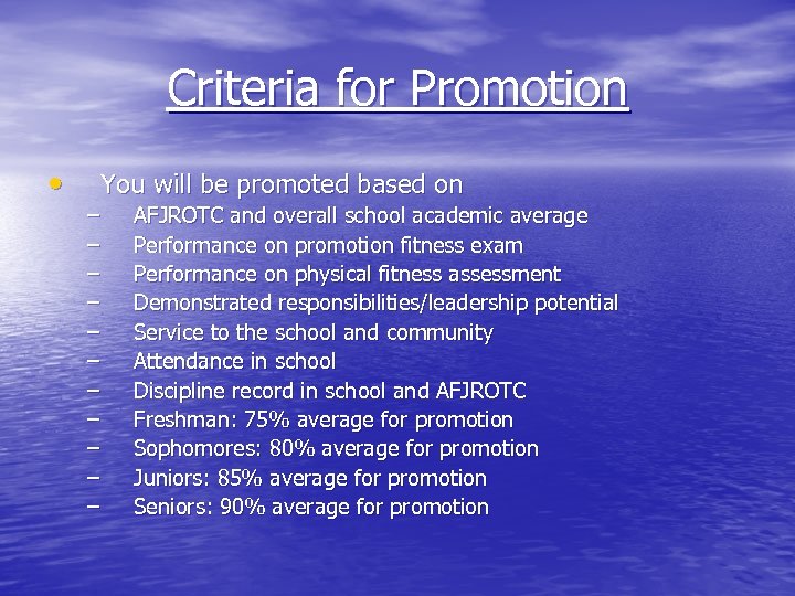 Criteria for Promotion • You will be promoted based on – – – AFJROTC