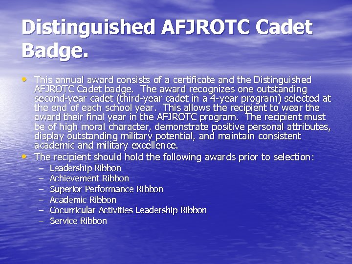 Distinguished AFJROTC Cadet Badge. • This annual award consists of a certificate and the