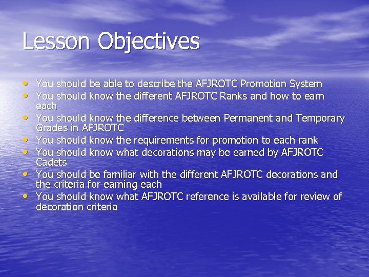 Lesson Objectives • You should be able to describe the AFJROTC Promotion System •