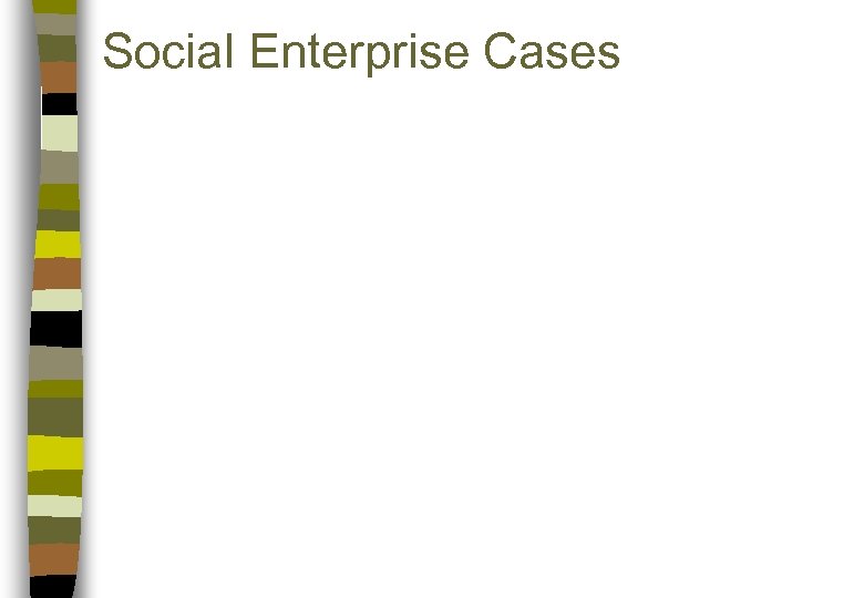 Social Enterprise Cases 