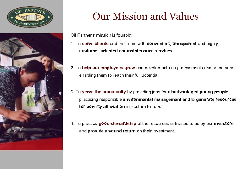 Our Mission and Values Oil Partner’s mission is fourfold: 1. To serve clients and