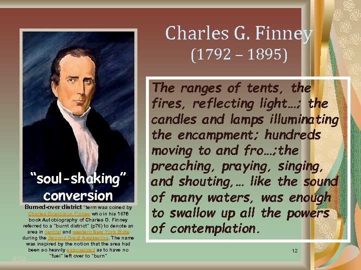 Charles G. Finney (1792 – 1895) “soul-shaking” conversion Burned-over district 