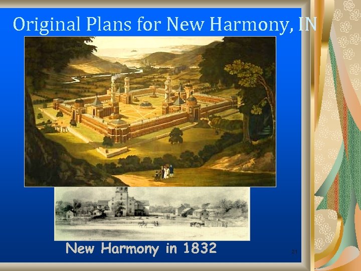 Original Plans for New Harmony, IN New Harmony in 1832 21 
