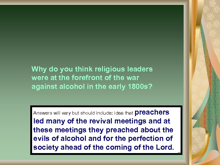Why do you think religious leaders were at the forefront of the war against