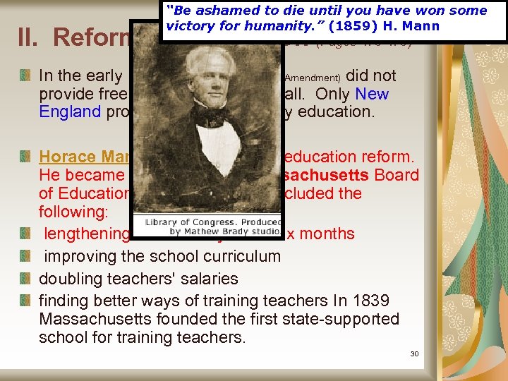 “Be ashamed to die until you have won some victory for humanity. ” (1859)