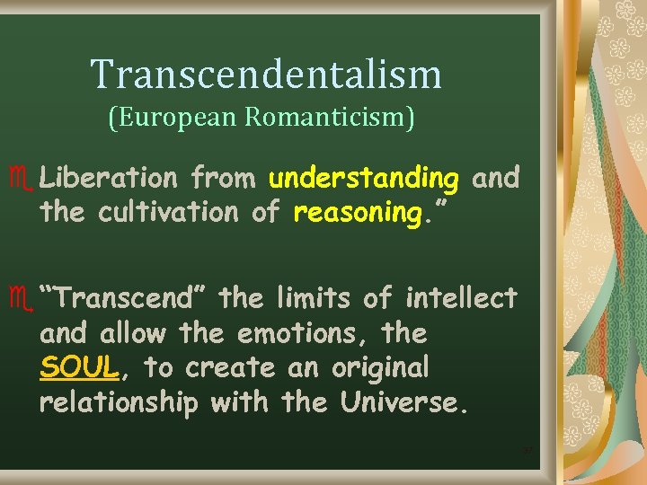 Transcendentalism (European Romanticism) e Liberation from understanding and the cultivation of reasoning. ” e
