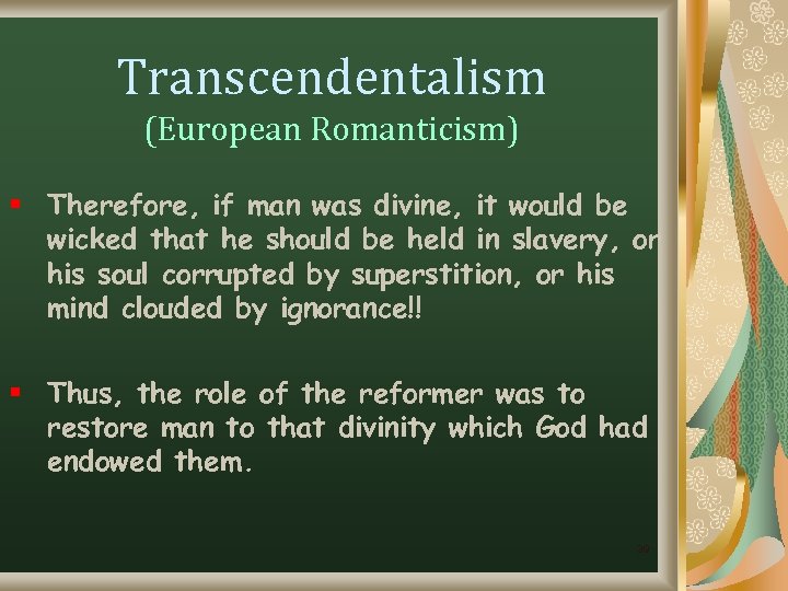 Transcendentalism (European Romanticism) § Therefore, if man was divine, it would be wicked that