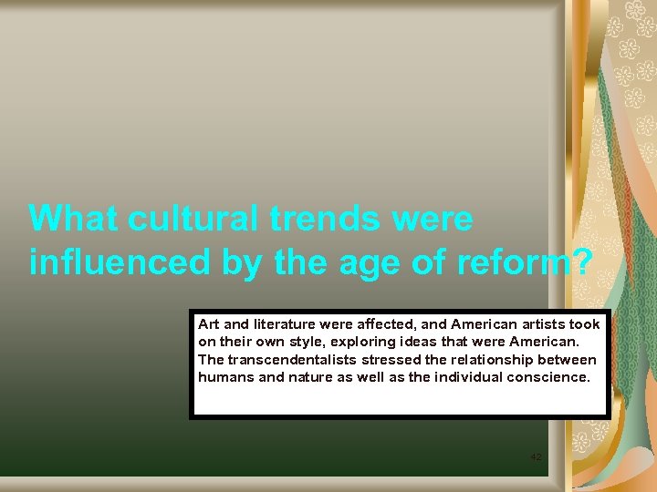 What cultural trends were influenced by the age of reform? Art and literature were