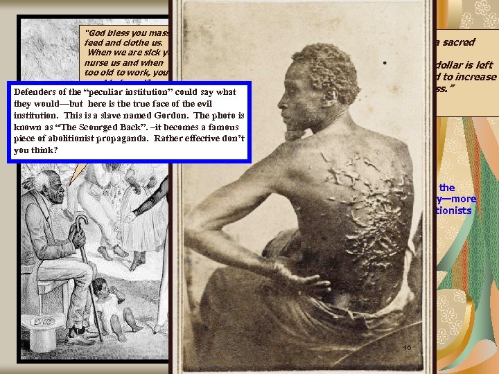 “God bless you massa! you feed and clothe us. When we are sick you